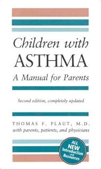 children with asthma a manual for parents completely rev Doc