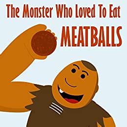 childrens book the monster who loved to eat meatballs Epub