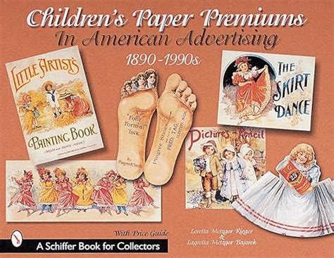 childrens paper premiums in american advertising 1890 1990s a schiffer book for collectors PDF