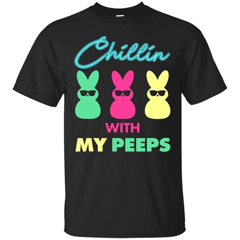 chillin with my peeps shirt