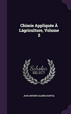 chimie appliqu e lagriculture jean antoine chaptal ebook Doc
