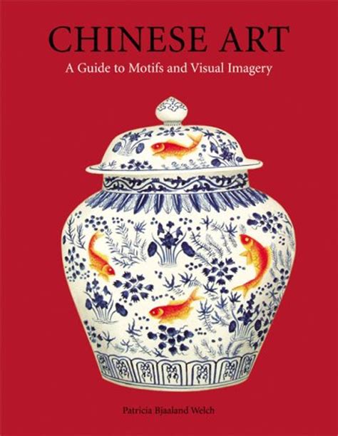 chinese art a guide to motifs and visual imagery Reader