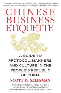 chinese business etiquette a guide to protocol manners Doc