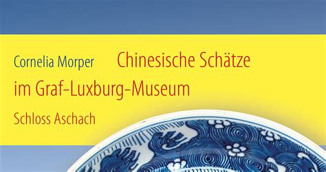 chinesische sch tze graf luxburg museum schloss aschach Kindle Editon