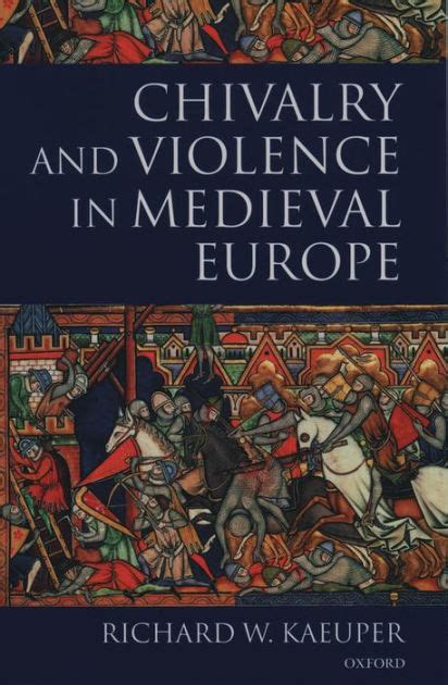 chivalry and violence in medieval europe Reader