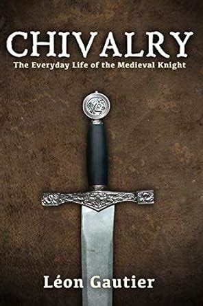 chivalry everyday life medieval knight Kindle Editon
