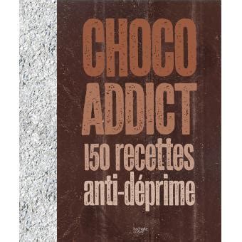 choco addict 150 recettes anti d prime collectif Epub