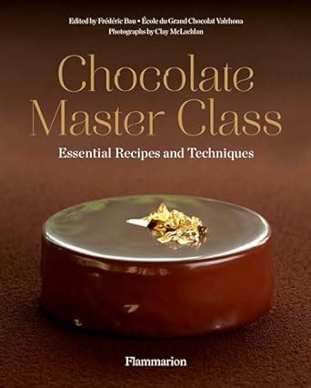 chocolate master class essential recipes and techniques PDF