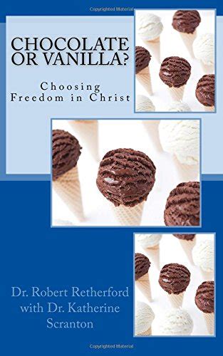 chocolate or vanilla? choosing freedom in christ Reader