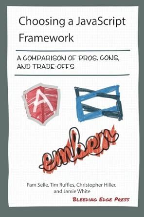 choosing a javascript framework a comparison of pros cons and trade offs Reader