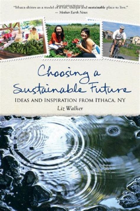 choosing a sustainable future ideas and inspiration from ithaca ny Reader