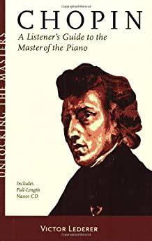 chopin a listeners guide to the master of the piano unlocking the masters series PDF