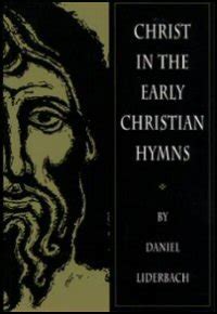 christ in the early christian hymns christ in the early christian hymns Reader