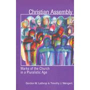 christian assembly marks of the church in a pluralistic age Reader