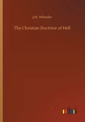 christian doctrine hell j wheeler Reader