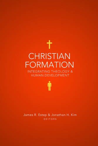 christian formation integrating theology and human development Kindle Editon