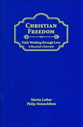 christian freedom faith working through love Kindle Editon