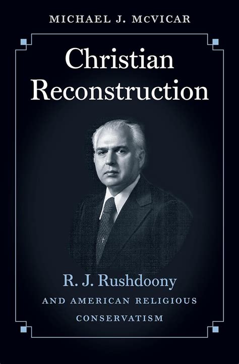 christian reconstruction r j rushdoony and american religious conservatism PDF