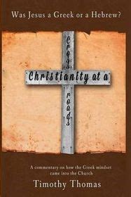 christianity at a crossroads was jesus a greek or a hebrew? Doc
