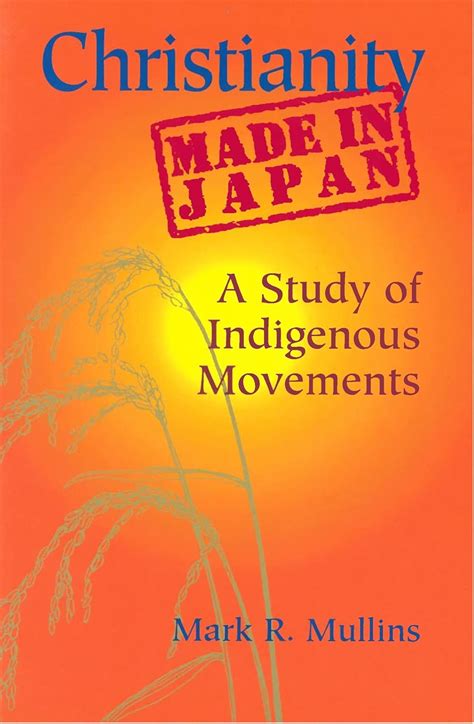 christianity made in japan a study of indigenous movements nanzan library of asian religion and culture Kindle Editon