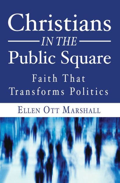 christians in the public square faith that transforms politics Reader