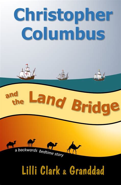 christopher columbus and the land bridge a backwards bedtime epic story PDF