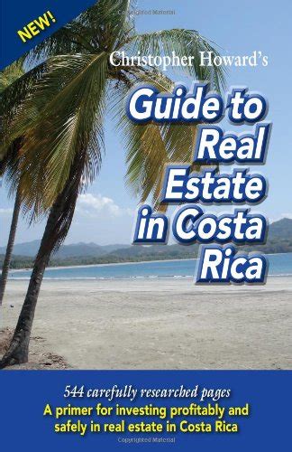 christopher howards guide to real estate in costa rica Kindle Editon