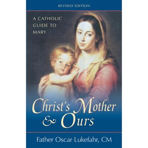 christs mother and ours a catholic guide to mary revised and updated Epub