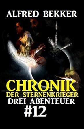 chronik sternenkrieger drei abenteuer 12 Kindle Editon