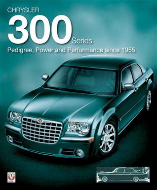 chrysler 300 series pedigree power and performance since 1955 Epub