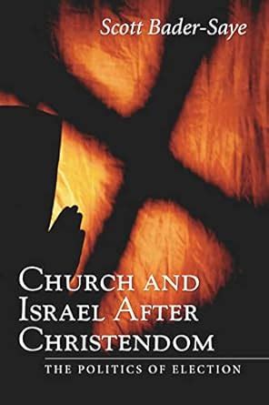church and israel after christendom the politics of election Kindle Editon