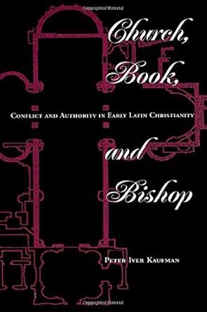 church book and bishop conflict and authority in early latin christianity explorations Epub