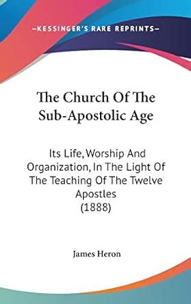 church sub apostolic age organization teaching Doc