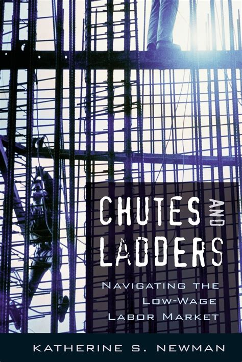 chutes and ladders navigating the low wage labor market Doc