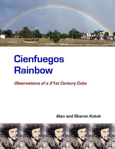 cienfuegos rainbow observations of a 21st century cuba Reader