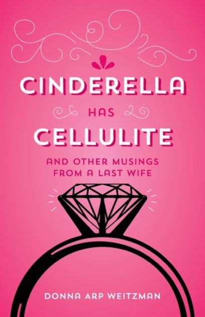 cinderella has cellulite and other musings from a last wife PDF