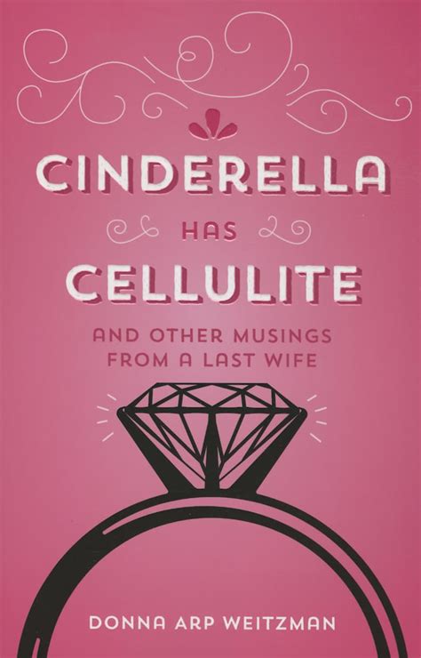 cinderella has cellulite and other musings from a last wife PDF