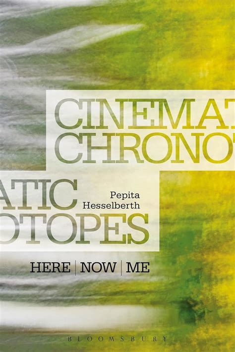 cinematic chronotopes here now me Kindle Editon