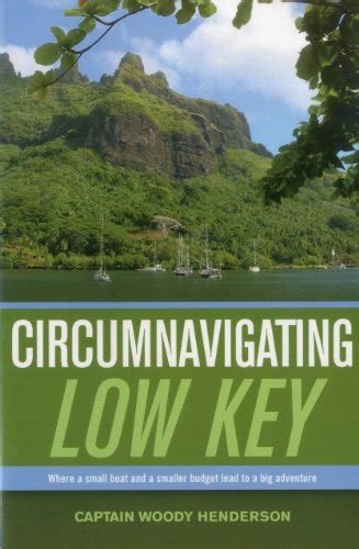 circumnavigating low key where a small boat and a smaller budget lead to big adventure Epub