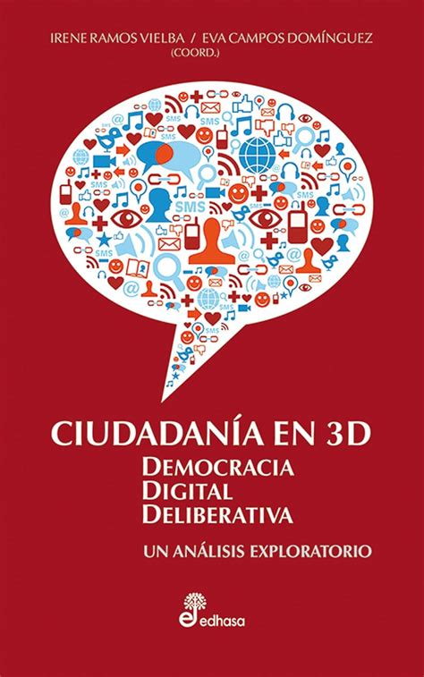 ciudadania en 3d democracia digital deliberativa ensayo edhasa Doc
