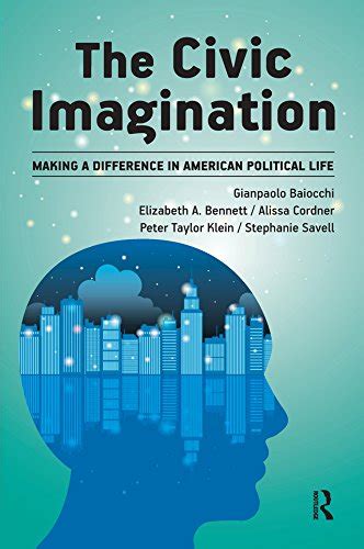 civic imagination making a difference in american political life Kindle Editon