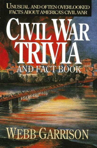 civil war trivia and fact book unusual and often overlooked facts about americas civil war Doc