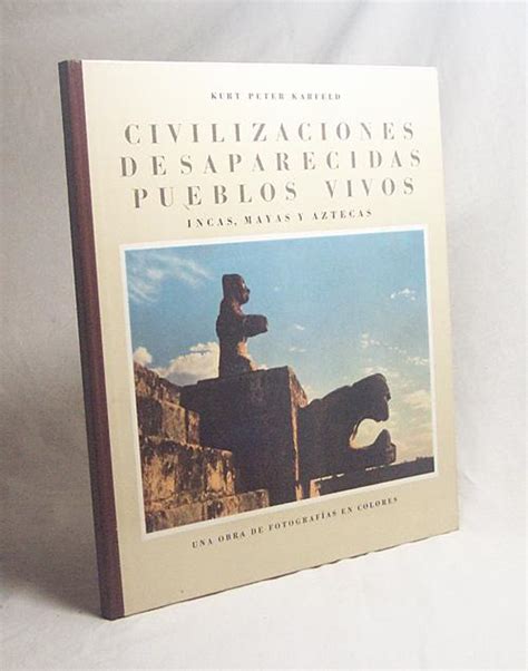 civilizaciones desaparecidas pueblos vivos incas mayas y aztecas Epub