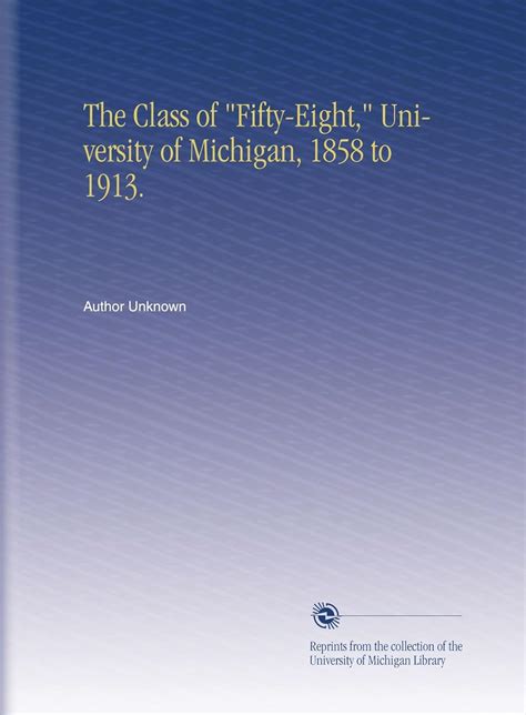 class fifty eight university michigan 1858 1913 PDF