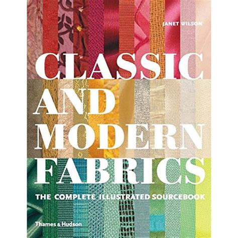 classic and modern fabrics the complete illustrated sourcebook PDF