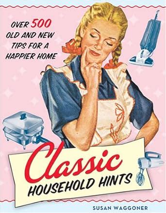 classic household hints over 500 old and new tips for a happier home Epub
