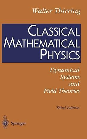 classical mathematical physics dynamical systems and field theories PDF