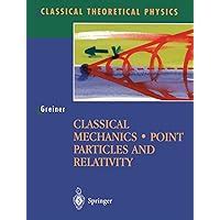 classical mechanics point particles and relativity classical theoretical physics Epub