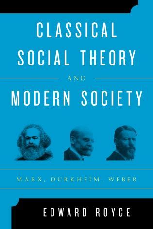 classical social theory and modern society marx durkheim weber Reader