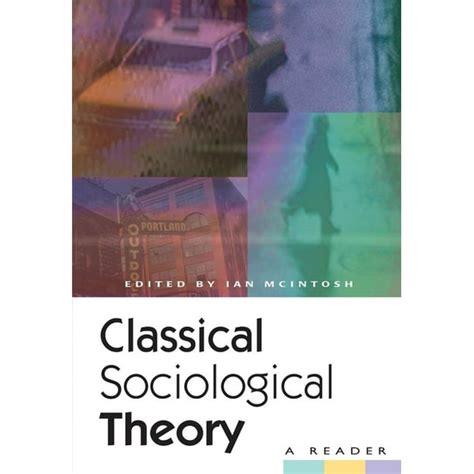 classical sociological theory a reader Doc